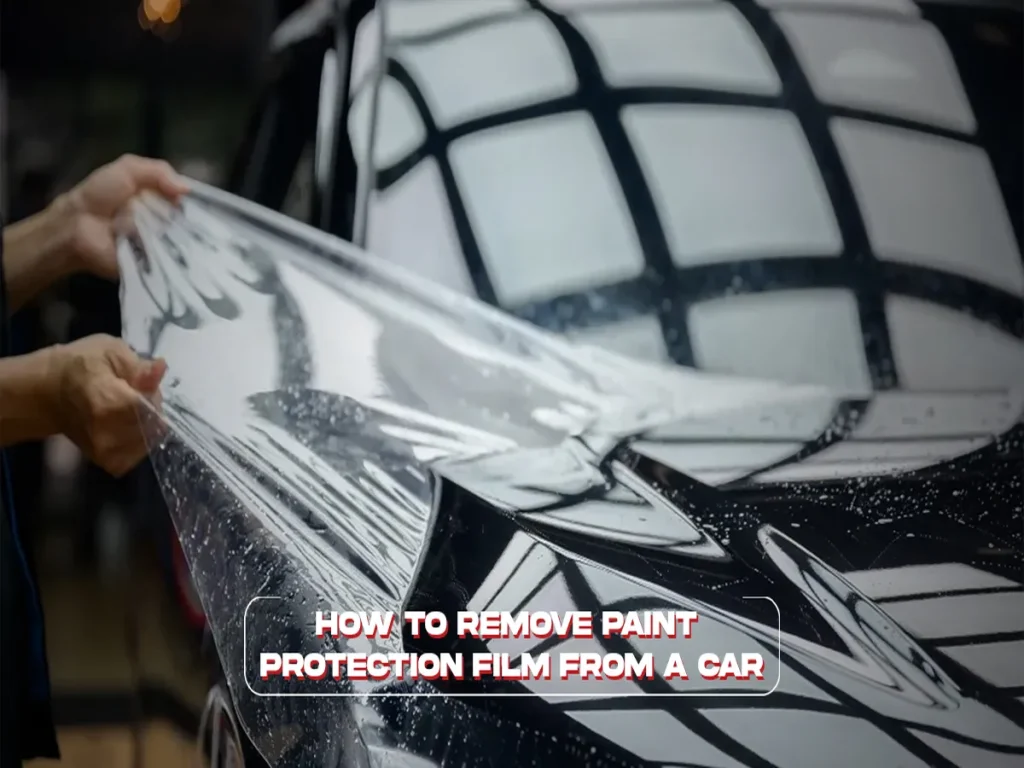 How to Remove Paint Protection Film from a Car
